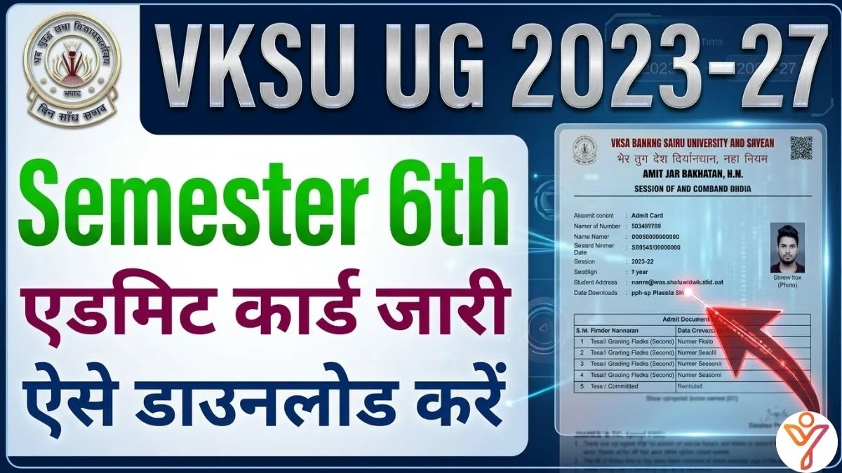 VKSU UG Semester 6 Admit Card 2023-27